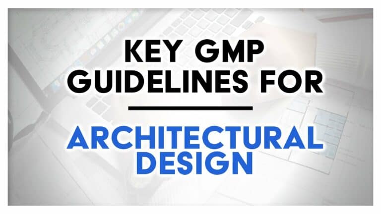 Key GMP Guidelines for Architectural Design